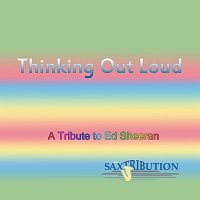 Saxtribution – Thinking out Loud - A Tribute to Ed Sheeran