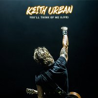 Keith Urban – You'll Think Of Me (Live)
