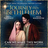 The Cast Of Journey To Bethlehem, Fiona Palomo, Milo Manheim – Can We Make This Work [From “Journey To Bethlehem”]
