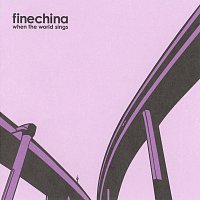 Fine China – When The World Sings