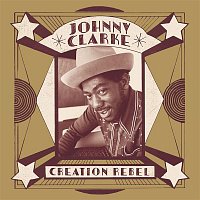Johnny Clarke – Creation Rebel