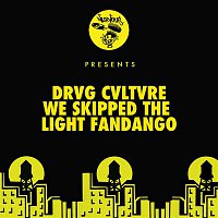 Drvg Cvltvre – We Skipped The Light Fandango