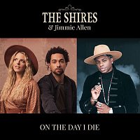 The Shires & Jimmie Allen – On the Day I Die