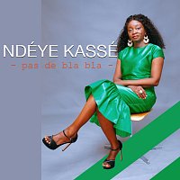 Ndéye Kassé – Pas de bla bla