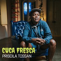Priscila Tossan – Cuca Fresca