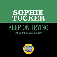 Sophie Tucker – Keep On Trying [Live On The Ed Sullivan Show, November 29, 1953]