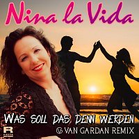 Nina la Vida – Was soll das denn werden [Van Gardan Remix]
