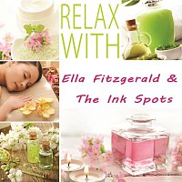 Ella Fitzgerald, Ella Fitzgerald, The Ink Spots – Relax with