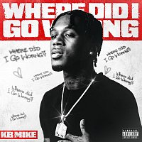 KB Mike – Where Did I Go Wrong