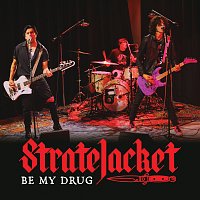 StrateJacket – Be My Drug