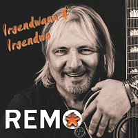 REMO – Irgendwann und irgendwo