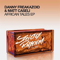 Danny Freakazoid & Matt Caseli – African Tales EP