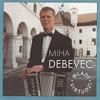 Miha Debevec – Mladi virtuozi