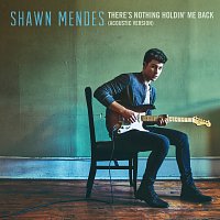 Shawn Mendes – There's Nothing Holdin' Me Back [Acoustic]