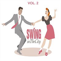 Různí interpreti – Swing in The City Vol. 2