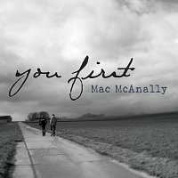 Mac McAnally – You First