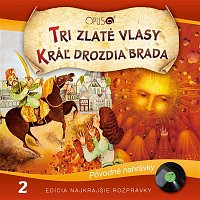 Najkrajšie rozprávky, No.2: Tri zlaté vlasy/Král Drozdia brada