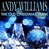Andy Williams – The Old Christmas Train