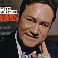 Lefty Frizzell – Saginaw, Michigan
