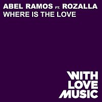 Abel Ramos – Where Is The Love (feat. Rozalla)