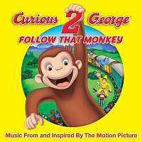 Různí interpreti – Curious George 2: Follow That Monkey – Music From And Inspired By The Motion Picture