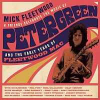 Mick Fleetwood & Friends – Mick Fleetwood & Friends Celebrate the Music of Peter Green and the Early Years of Fleetwood Mac
