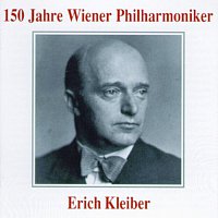 Wiener Philharmoniker – 150 Jahre Wiener Philharmoniker - Erich Kleiber