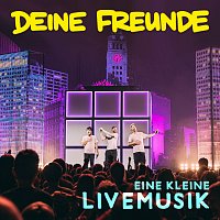 Deine Freunde – Eine kleine Livemusik - EP [Live]