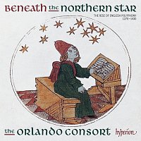 Orlando Consort – Beneath the Northern Star: The Rise of English Polyphony, 1270-1430