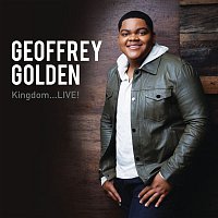Geoffrey Golden – Kingdom...LIVE!
