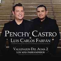 Penchy Castro & Luis Carlos Farfán – Vallenatos del Alma, Vol. 2  "Los Más Parranderos"