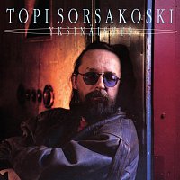 Topi Sorsakoski – Yksinaisyys [2012 - Remaster]
