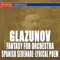 Různí interpreti – Glazunov: Waltz in D - Spanish Serenade - March in E-Flat Major - Lyrical Poem - Fantasy for Symphony Orchestra