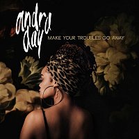 Andra Day – Make Your Troubles Go Away