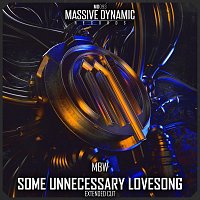 MBW – Some Unnecessary Lovesong (Extended Cut)