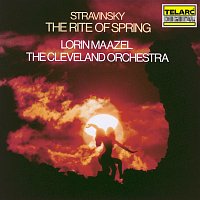 Lorin Maazel, The Cleveland Orchestra – Stravinsky: The Rite of Spring