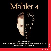 Orchestre Métropolitain, Yannick Nézet-Séguin, Karina Gauvin – Mahler 4