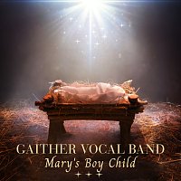 Gaither Vocal Band – Mary's Boy Child