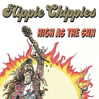 Hippie Chippies – HIGH AS THE SUN