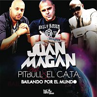 Juan Magán, Pitbull y El Cata – Bailando por el Mundo