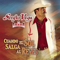 Sergio Vega – Cuando El Sol Salga Al Revés