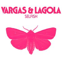 Vargas & Lagola – Selfish