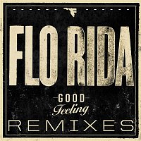 Flo Rida – Good Feeling (Remixes)