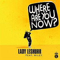 Lady Leshurr, Wiley – Where Are You Now