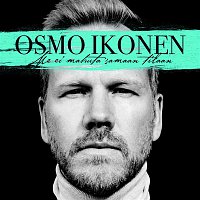 Osmo Ikonen – Me ei mahuta samaan tilaan