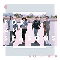 For All Seasons – No Other