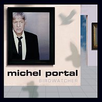 Michel Portal – Birdwatcher