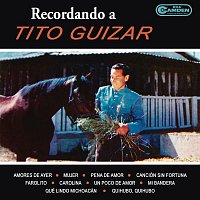 Tito Guizar – Recordando a Tito Guízar