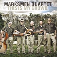 The Marksmen Quartet – This Is My Crowd