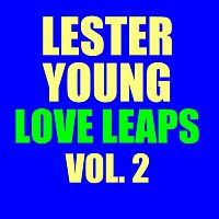 Lester Young – Love Leaps Vol.  2